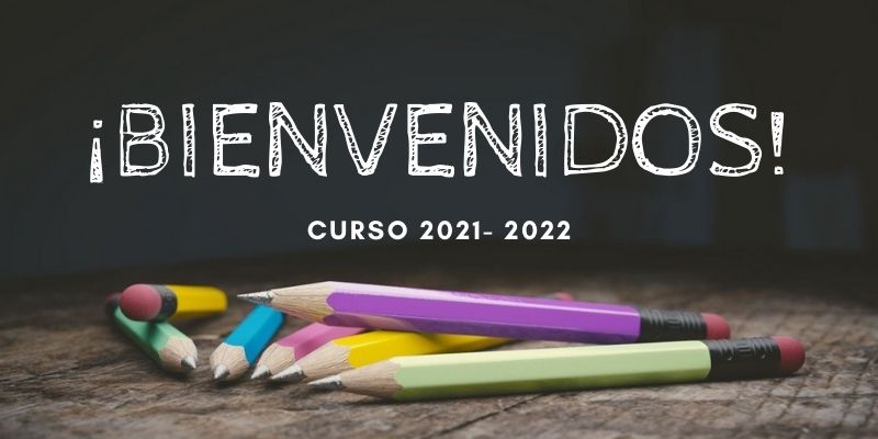 Bienvenidos curso 2021-2022